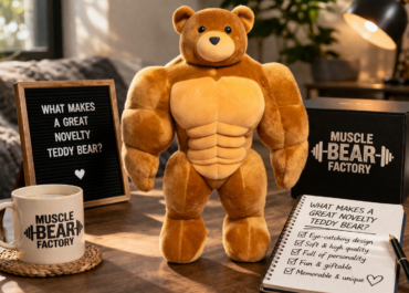What Makes a Great Novelty Teddy Bear?